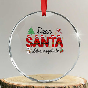 Funny Xmas Crystal Glass Ornament Dear Santa Let's Negotiate TS09 Transparent Glass 3'' Circle Print Your Wear