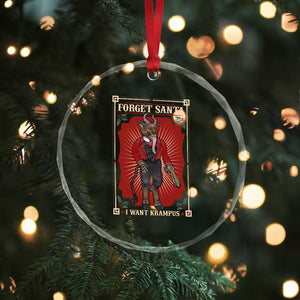 Funny Xmas Crystal Glass Ornament Forget Santa I Want Krampus TS09 Print Your Wear