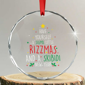 Funny Xmas Crystal Glass Ornament Have Yourself A Sigma Little Rizzmas And A Skibidi New Year TS09 Transparent Glass 3'' Circle Print Your Wear