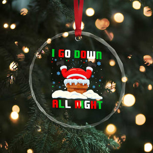 Funny Xmas Crystal Glass Ornament I Go Down All Night Santa Chimney TS11 Print Your Wear