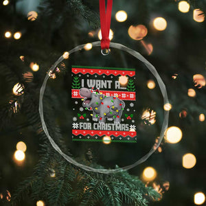 Funny Xmas Crystal Glass Ornament I Want A Hippopotamus For Xmas Moo Deng Ugly Gift TS10 Print Your Wear