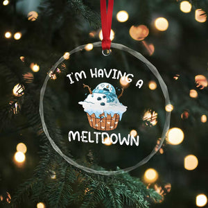 Funny Xmas Crystal Glass Ornament I'm Having A Meltdown Snowman Melting Snow Icecream TS09 Print Your Wear