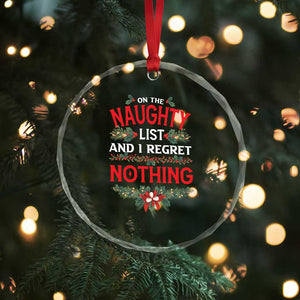 Funny Xmas Crystal Glass Ornament I'm On The Naughty List And I Regret Nothing Mistletoe TS11 Print Your Wear