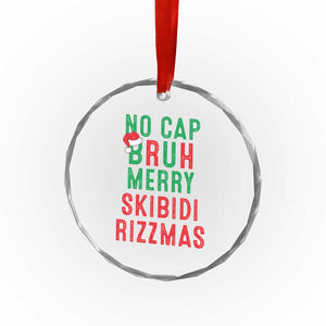 Funny Xmas Crystal Glass Ornament No Cap BRUH Merry Skibidi Rizzmas TS09 Print Your Wear