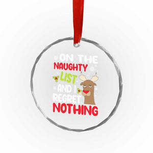Funny Xmas Crystal Glass Ornament On The List Of Naughty And I Regret Nothing Reindeer TS09 Print Your Wear