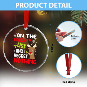 Funny Xmas Crystal Glass Ornament On The List Of Naughty And I Regret Nothing Reindeer TS09 Print Your Wear