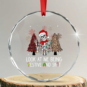 Funny Xmas Crystal Glass Ornament Skeleton Look At Me Being Festival And Shit TS09 Transparent Glass 3'' Circle Print Your Wear