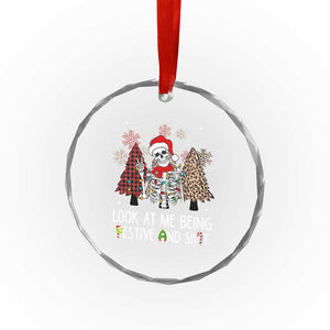 Funny Xmas Crystal Glass Ornament Skeleton Look At Me Being Festival And Shit TS09 Print Your Wear