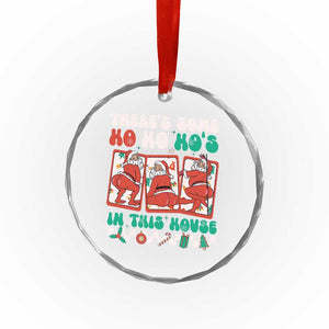 Funny Xmas Crystal Glass Ornament There Is Some Ho Ho Hos In This House Horror Character TS09 Print Your Wear