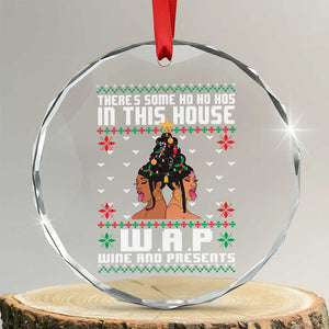 Funny Xmas Crystal Glass Ornament There Is Some Ho Ho Hos In This House WAP Wine And Present TS09 Transparent Glass 3'' Circle Print Your Wear