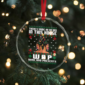 Funny Xmas Crystal Glass Ornament There Is Some Ho Ho Hos In This House WAP Wine And Present TS09 Print Your Wear