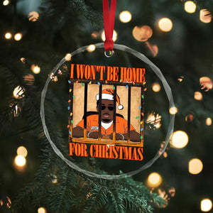 Funny Xmas Diddy Party Crystal Glass Ornament I Won't Be Home For Christmas TS09 Print Your Wear