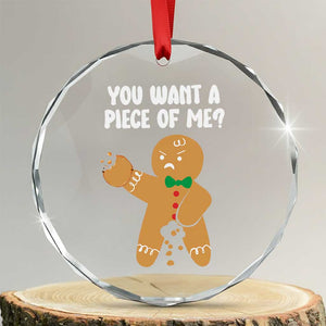 Funny Xmas Dirty Gingerbread Crystal Glass Ornament You Want A Piece Of Me TS09 Transparent Glass 3'' Circle Print Your Wear
