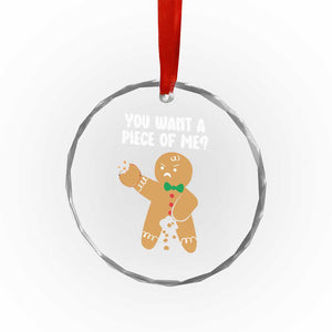Funny Xmas Dirty Gingerbread Crystal Glass Ornament You Want A Piece Of Me TS09 Print Your Wear