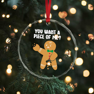 Funny Xmas Dirty Gingerbread Crystal Glass Ornament You Want A Piece Of Me TS09 Print Your Wear
