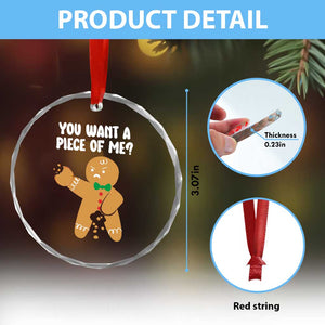 Funny Xmas Dirty Gingerbread Crystal Glass Ornament You Want A Piece Of Me TS09 Print Your Wear