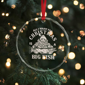 Funny Xmas Fishing Crystal Glass Ornament All I Want For Christmas Is A Big Fish Santa TS11 Print Your Wear