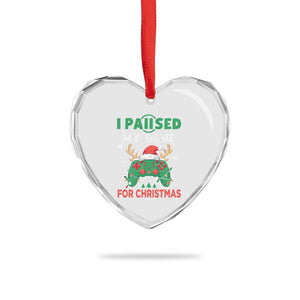 Funny Xmas Gamers Heart Crystal Glass Ornament I Paused My Game For Christmas Santa Hat TS11 Print Your Wear