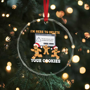 Funny Xmas Gingerbread Crystal Glass Ornament I'm Here To Delete Your Cookies Santa TS11 Print Your Wear