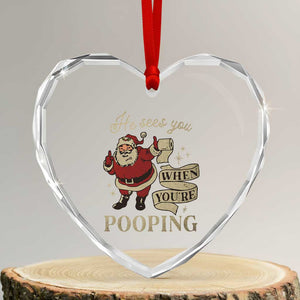 Funny Xmas Heart Crystal Glass Ornament He Sees You When You Are Pooping TS09 Transparent Glass 3'' Heart Print Your Wear