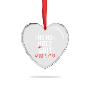 Funny Xmas Heart Crystal Glass Ornament Ho Ho Holy Shit What A Year TS09 Print Your Wear