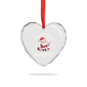 Funny Xmas Heart Crystal Glass Ornament I Can Get You On The Naughty List Cute Santa TS09 Print Your Wear