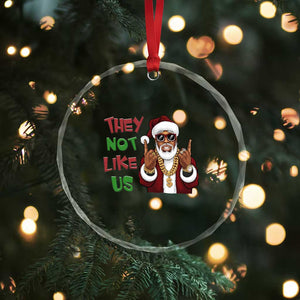 Funny Xmas Hiphop Black Santa Crystal Glass Ornament They Not Like Us African American Christmas TS09 Print Your Wear