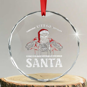 Funny Xmas Motorcycle Santa Crystal Glass Ornament Let's Go Santa Skull Motorbike Rider TS10 Transparent Glass 3'' Circle Print Your Wear