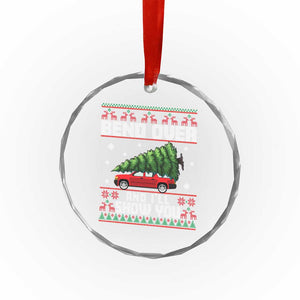 Funny Xmas Movie Crystal Glass Ornament Bend Over And I'll Show You Merry Xmas Tree Ugly Sweater TS02 Print Your Wear