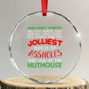 Funny Xmas Movie Crystal Glass Ornament Jolliest Bunch of Assholes This Side of The Nuthouse Xmas Vacation TS02 Transparent Glass 3'' Circle Print Your Wear