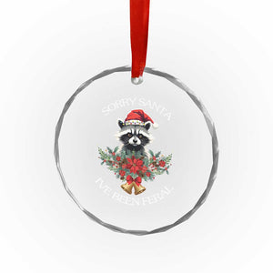 Funny Xmas Racoon Crystal Glass Ornament Sorry Santa I've Been Feral Xmas Wreath TS11 Print Your Wear