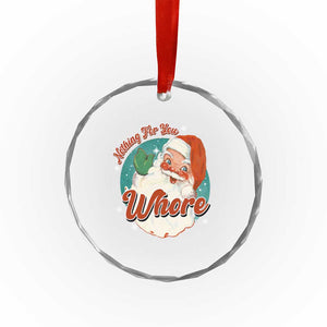 Funny Xmas Retro Santa Crystal Glass Ornament Nothing For You Whore TS11 Print Your Wear