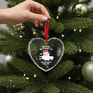 Funny Xmas Teacher Heart Crystal Glass Ornament Surviving The Teacher Life One Meltdown At A Time TS09 Print Your Wear