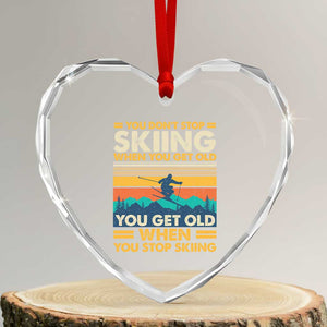 Funny You Dont Stop Skiing When You Get Old You Get Old When You Stop Skiing Heart Crystal Glass Ornament TS11 Transparent Glass 3'' Heart Print Your Wear