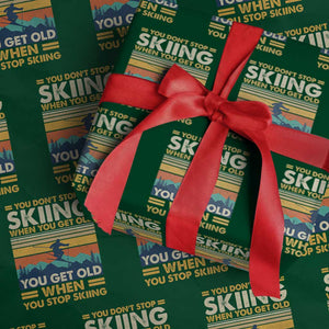 Funny You Dont Stop Skiing When You Get Old You Get Old When You Stop Skiing Wrapping Paper Roll TS11 Green Print Your Wear