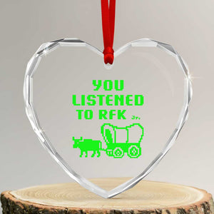 Funny You Listened To RFK Jr Heart Crystal Glass Ornament Oregon Trail Cow Wagon - Print Your Wear