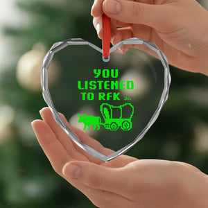 Funny You Listened To RFK Jr Heart Crystal Glass Ornament Oregon Trail Cow Wagon - Print Your Wear