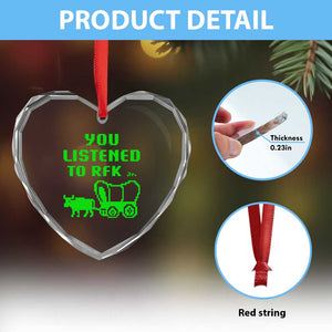 Funny You Listened To RFK Jr Heart Crystal Glass Ornament Oregon Trail Cow Wagon - Print Your Wear