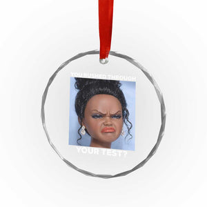 Funny You Rushed Through Your Test Doll Face Meme Crystal Glass Ornament Teacher Reaction Humor Testing Day TS02 Print Your Wear