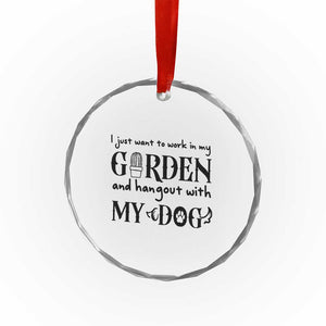 Gardener Dog Lover Gift Crystal Glass Ornament I Just Want To Garden And Hangout With My Dog TS12 Print Your Wear