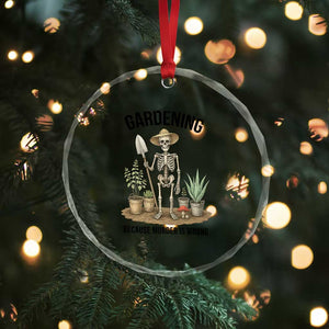 Gardening Because Murder Is Wrong Skeleton Crystal Glass Ornament Funny Gift For Gardener TS12 Print Your Wear