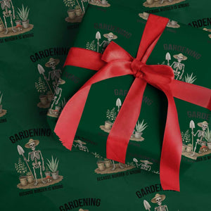 Gardening Because Murder Is Wrong Skeleton Wrapping Paper Roll Funny Gift For Gardener TS12 Green Print Your Wear