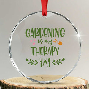 Gardening Is My Therapy Crystal Glass Ornament Funny Plant Lover TS12 Transparent Glass 3'' Circle Print Your Wear