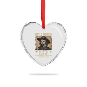 George Armstrong Custer Battle of the Little Bighorn Heart Crystal Glass Ornament Beautiful Scenery But Not The Best Place For A Last Stand