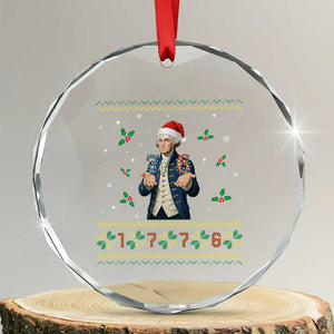 George Washington 67 Meme Crystal Glass Ornament Funny Christmas Ugly Sweater Gift TS12 Transparent Glass 3'' Circle Print Your Wear