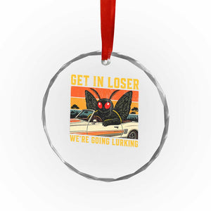 Get In Loser We Are Going Lurking Funny Mothman Crystal Glass Ornament Cryptozoology Cryptid Lover
