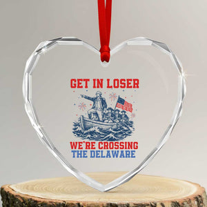 Get In Loser We’re Crossing The Delaware Heart Crystal Glass Ornament Funny 4th Of July American History