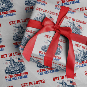 Get In Loser We’re Crossing The Delaware Wrapping Paper Roll Funny 4th Of July American History