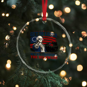 Get In Loser We're Crossing The Delaware Uncle Sam Style Crystal Glass Ornament Funny George Washington Pointing Vintage American Flag Patriotic