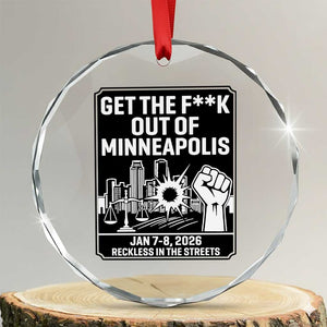 Get The F Out of Minneapolis Crystal Glass Ornament January 8 2026 Reckless in the Streets Protest TS02 Transparent Glass 3'' Circle Print Your Wear